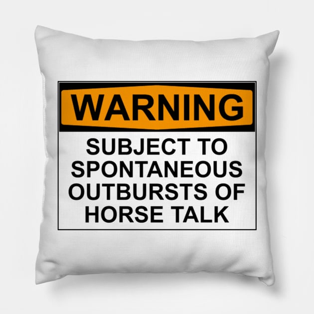 Warning - Horse Talk Pillow by wanungara