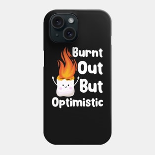 Funny Burnt Out But Optimistic Cute Marshmallow Phone Case