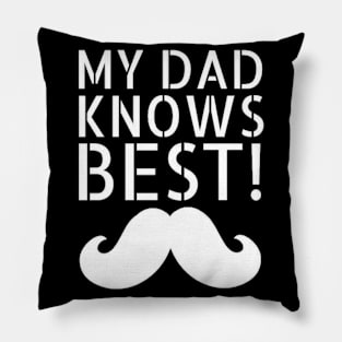 My Dad Knows Best Typographical Man's & Woman's Pillow