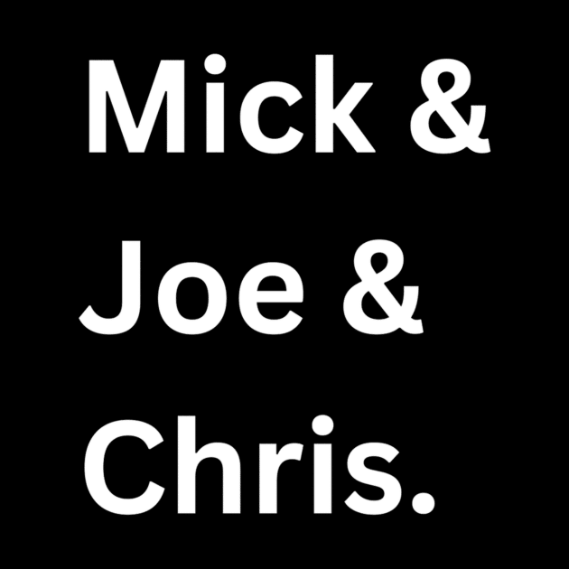 Mick & Joe & Chris by Unleashed Plus!
