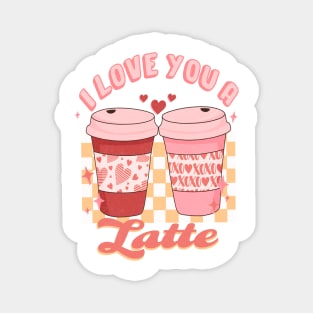 I Love You A Latte T Shirt Valentine T shirt For Women Magnet