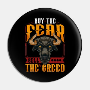 Buy The Fear Sell The Greed Trading Investing Bull Pin