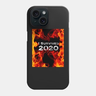 I Survived 2020 burning Phone Case