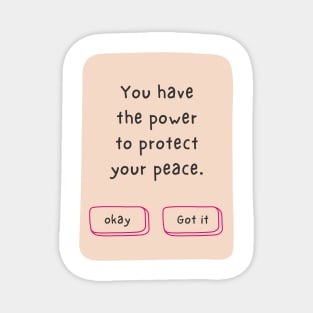You Have The Power To Protect Your Peace Magnet