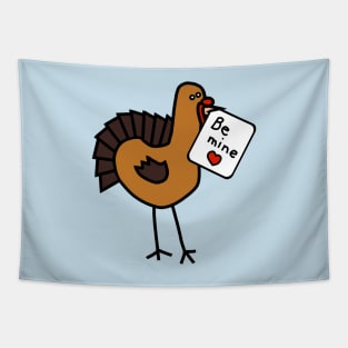 Funny Turkey says Be Mine on Valentines Day Tapestry