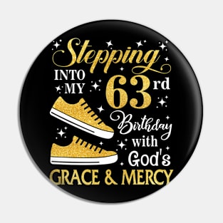 Stepping Into My 63rd Birthday With God's Grace & Mercy Bday Pin