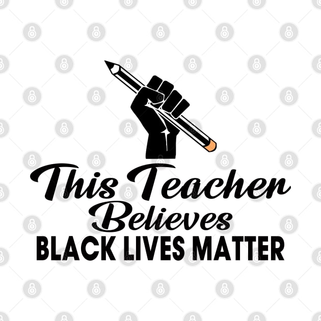 This Teacher Believes Black Lives Matter, together united, believe and teach against Racism, social justice awareness, teach kindness T-Shirt by Moe99