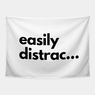 Easily Distrac... Tapestry