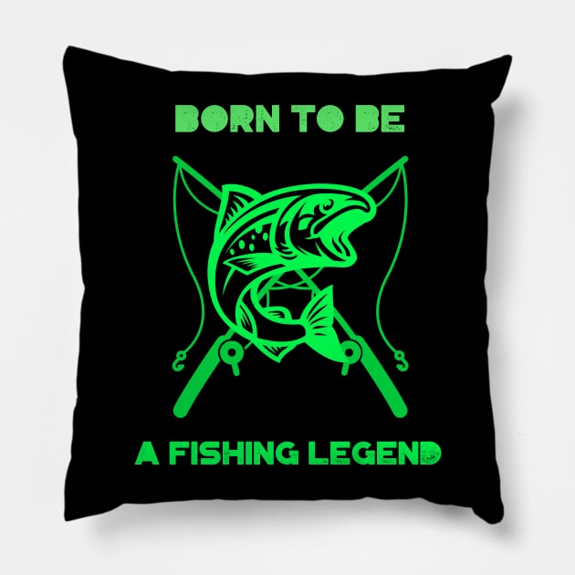 Born to be a fishing legend Pillow by WizardingWorld