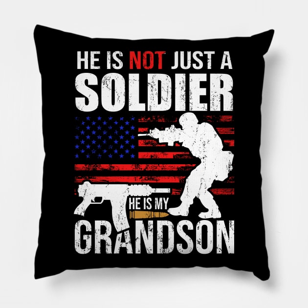 He is not just a soldier he is my grandson proud military grandma gift Pillow by BadDesignCo