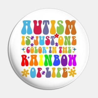 Autism is one color in the rainbow Autism Awareness Gift for Birthday, Mother's Day, Thanksgiving, Christmas Pin