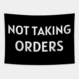 Not Taking Orders Tapestry