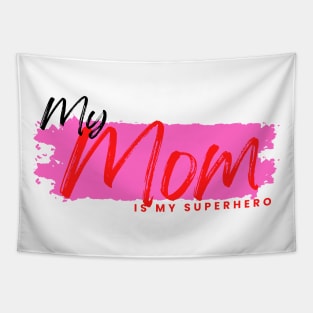 MY mom is my superhero Tapestry