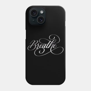 Breathe in Silver Phone Case