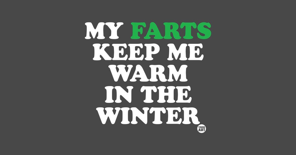 warm farts - Fart - T-Shirt | TeePublic