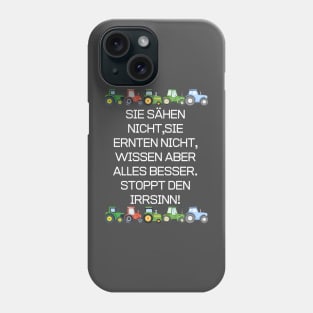 farmers stricke black 2024 SIE SÄHEN NICHT,SIE ERNTEN NICHT, WISSEN ABER ALLES BESSER. STOPPT DEN IRRSINN! Phone Case