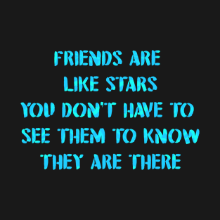 'Friends Are Like Stars' Typography Design T-Shirt