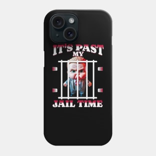 It's Past My Jail Time! Funny Sarcastic Quote Phone Case