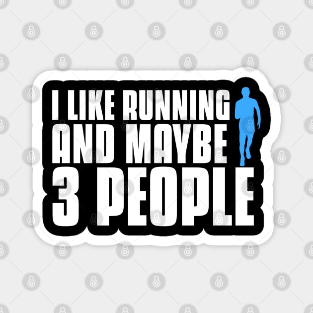 I like running and maybe 3 people funny running quote Magnet by G-DesignerXxX