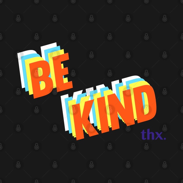 Be Kind by thecrazyones