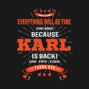 Everything will be fine Karl Is back T-Shirt