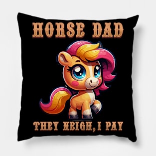 Horse Dad They Neigh I Pay I Funny Equestrian Pillow