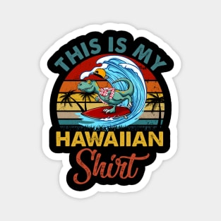 This is my hawaiian shirt dinosaur vintage Magnet