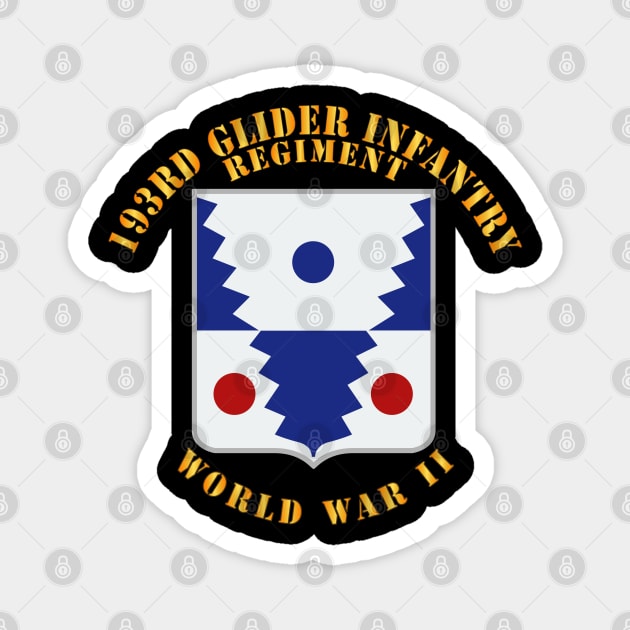 193rd Glider Infantry Regiment - WWII Magnet by twix123844