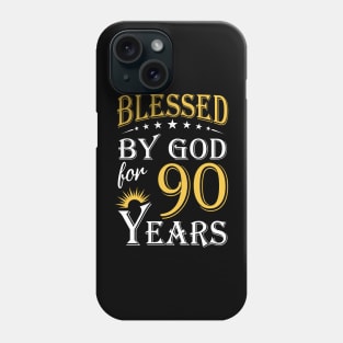 Blessed By God For 90 Years 90th Birthday Phone Case