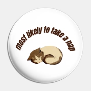 most likely to take a nap Pin