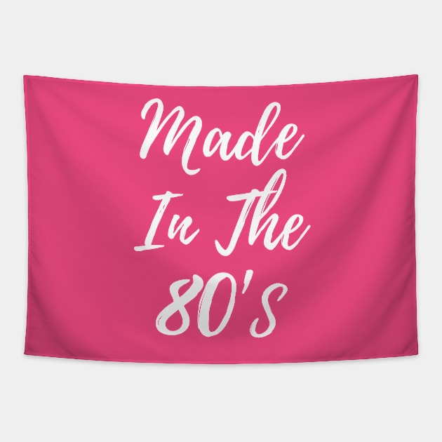 Made In The 80's T-shirt Tapestry by junghc1