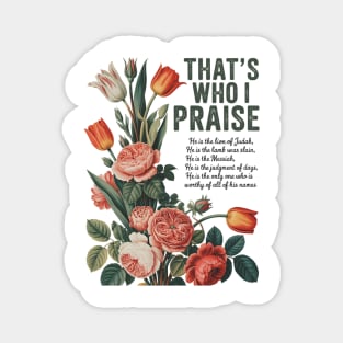 Brandon That's Who I Praise Magnet