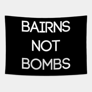 BAIRNS NOT BOMBS, Pro Scottish Independence Slogan Tapestry