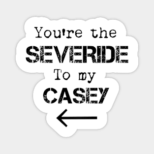 Severide to my Casey Magnet