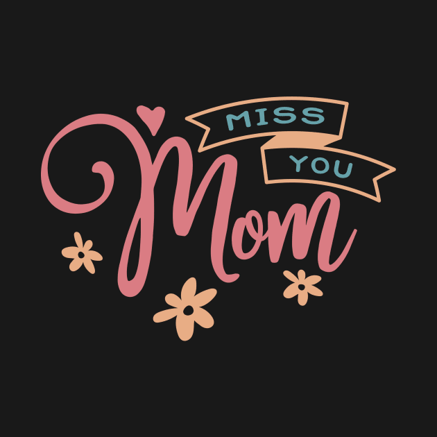 Miss you Mom by AxmiStore