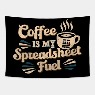 Coffee is my spreadsheet Fuel  | Accountant  | Coffee Lover gifts Tapestry