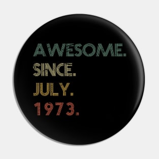 Awesome Since July 1973 Pin