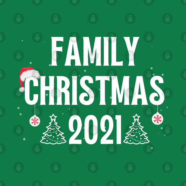 Discover Family Christmas 2021 - Family Christmas - T-Shirt