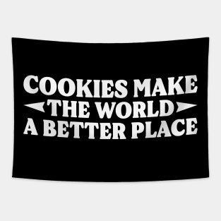 Cookies Make The World A Better Place Tapestry