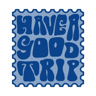 Have a good trip T-Shirt