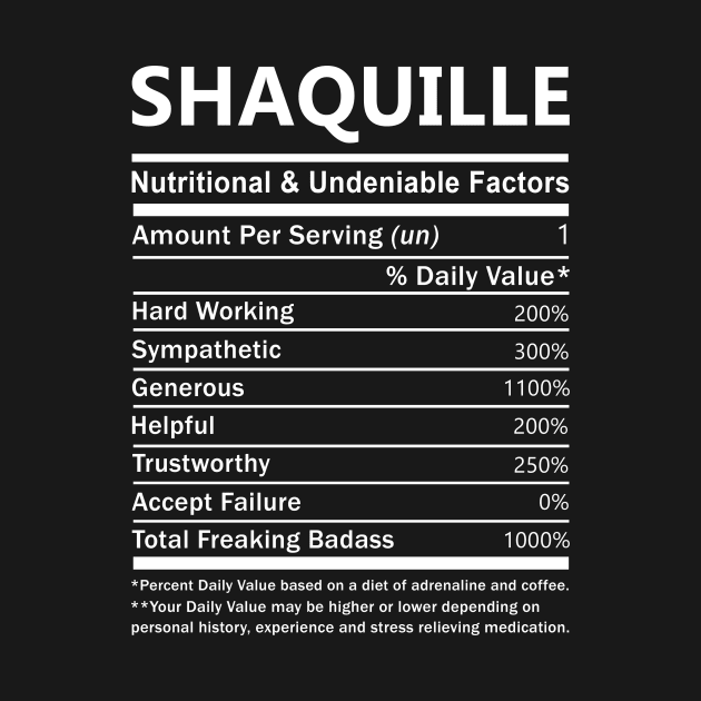 Shaquille Name T Shirt - Shaquille Nutritional and Undeniable Name Factors Gift Item Tee by nikitak4um