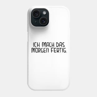 Ich mach das morgen fertig, Handwerker Spruch Phone Case