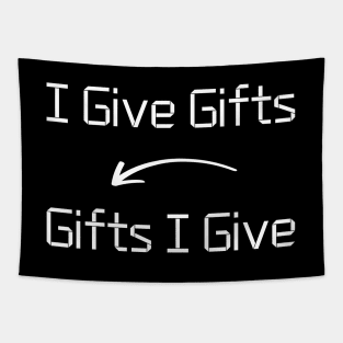 I give Gifts T-Shirt mug apparel hoodie tote gift sticker pillow art pin Tapestry