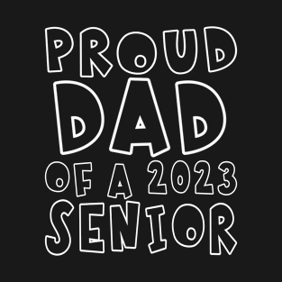 Graduation Proud Dad Of a 2023 Senior Graduate T-Shirt