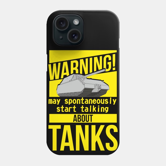 Warning may spontaneously start talking about tanks MAUS Phone Case by FAawRay