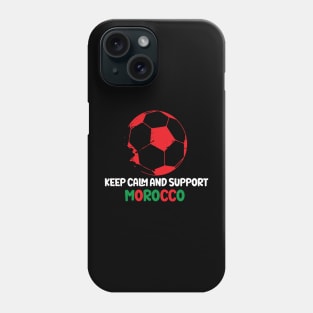 keep calm and support morocco, moroccan Supporter Phone Case