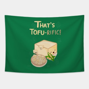 That's TOFU-rific! Tapestry