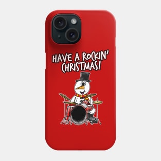 Have A Rockin' Christmas Snowman Playing Drums Phone Case