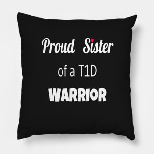 Proud Sister Of A T1D Warrior- White Text Pillow