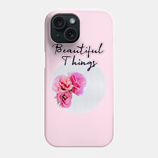 beautiful things Phone Case